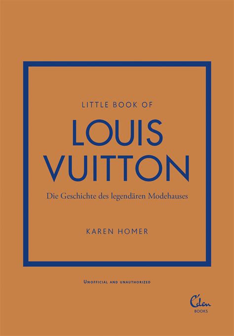 Little Book of Louis Vuitton: Die Geschichte des  